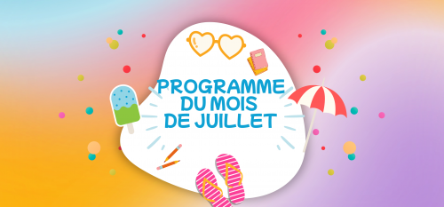 PROGRAMME DU MOIS DE JUILLET