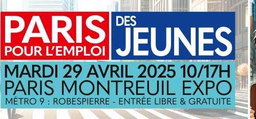 Le rendez-vous emploi à ne pas manquer : « Paris Pour l’Emploi des Jeunes »  Mardi 29 avril 2025 de 10H00 à 17H00 au Paris Montreuil Expo à Montreuil (Métro Robespierre)